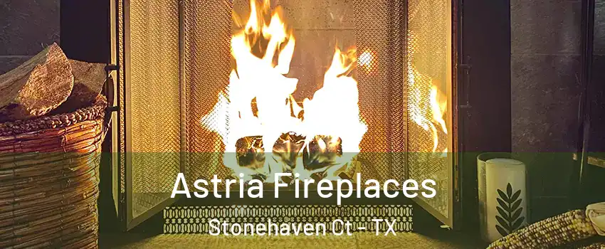 Astria Fireplaces Stonehaven Ct - TX