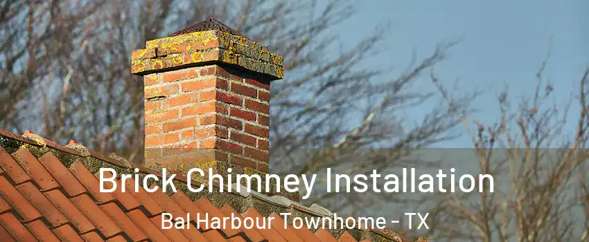 Brick Chimney Installation Bal Harbour Townhome - TX