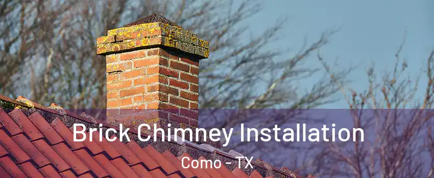 Brick Chimney Installation Como - TX