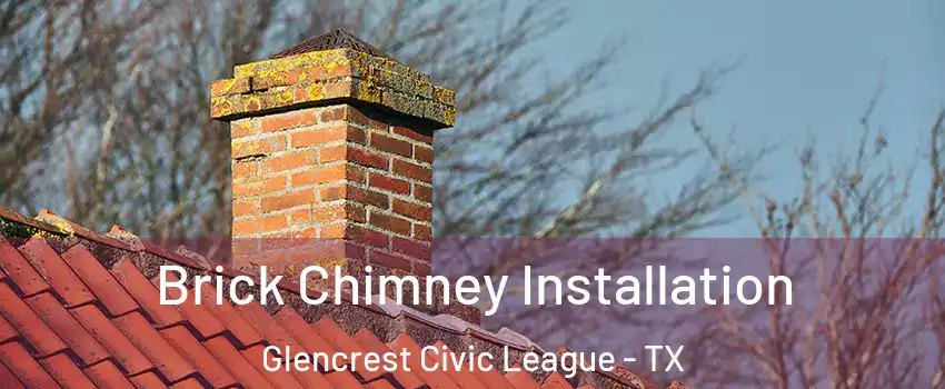 Brick Chimney Installation Glencrest Civic League - TX