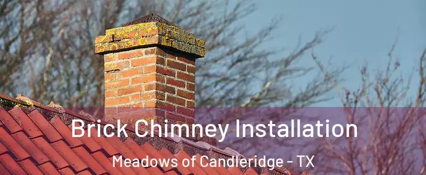 Brick Chimney Installation Meadows of Candleridge - TX