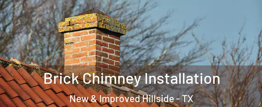 Brick Chimney Installation New & Improved Hillside - TX