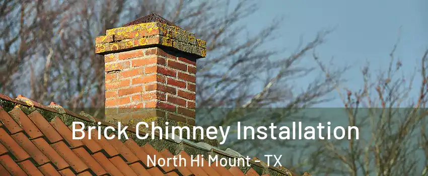 Brick Chimney Installation North Hi Mount - TX