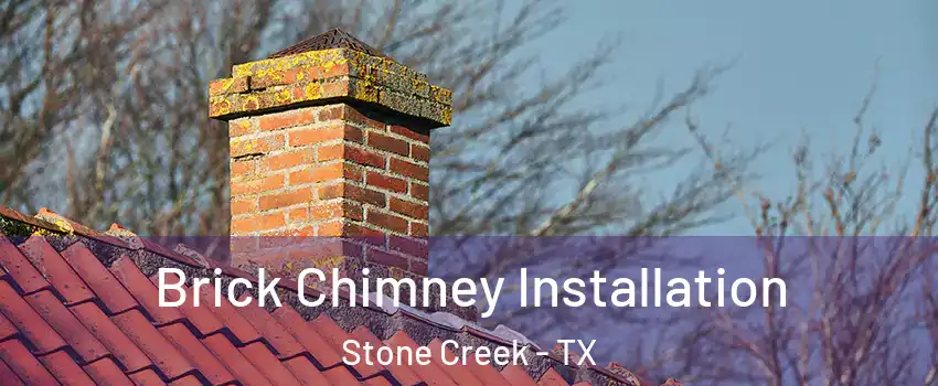 Brick Chimney Installation Stone Creek - TX