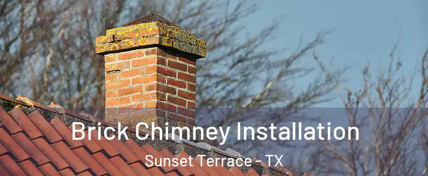 Brick Chimney Installation Sunset Terrace - TX