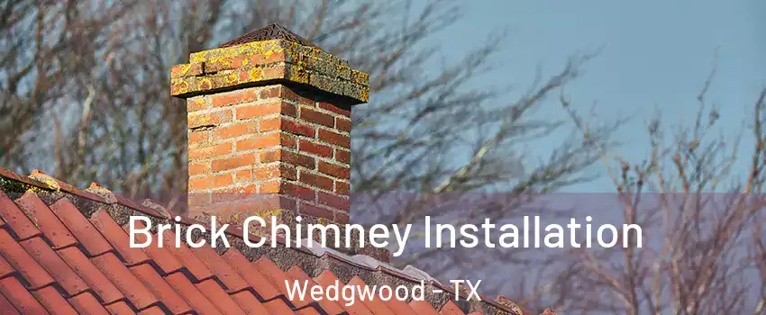 Brick Chimney Installation Wedgwood - TX