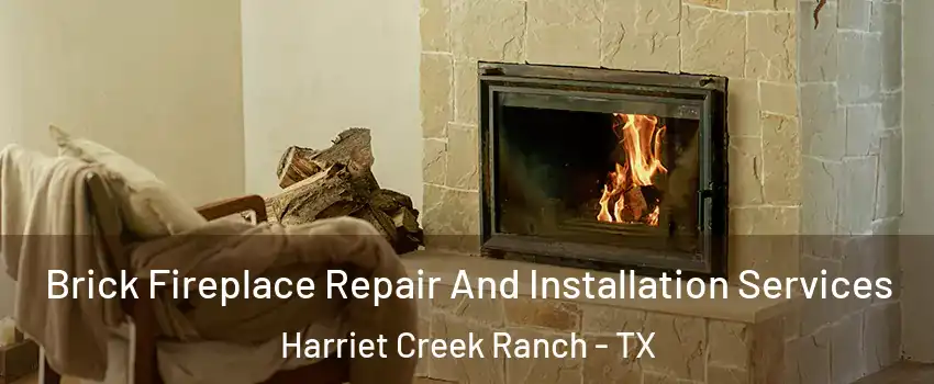 Brick Fireplace Repair And Installation Services Harriet Creek Ranch - TX