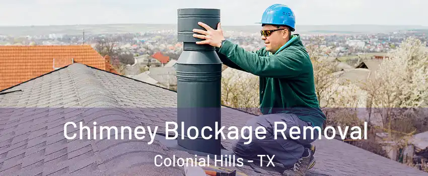 Chimney Blockage Removal Colonial Hills - TX