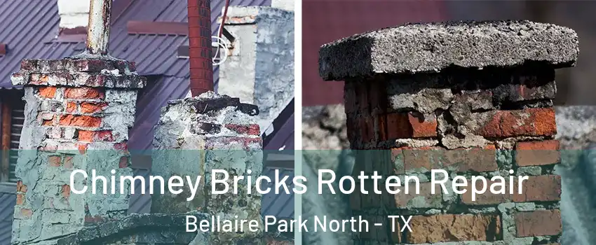 Chimney Bricks Rotten Repair Bellaire Park North - TX