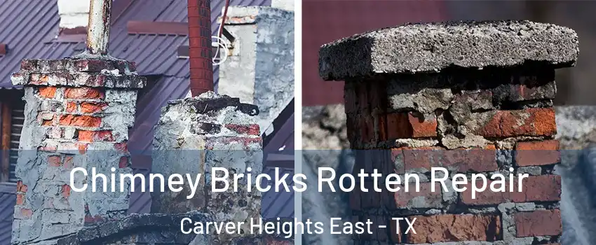 Chimney Bricks Rotten Repair Carver Heights East - TX