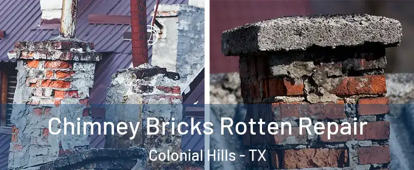 Chimney Bricks Rotten Repair Colonial Hills - TX