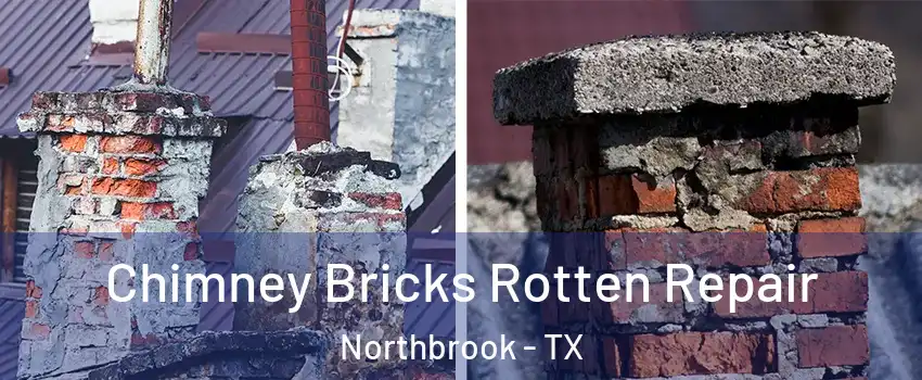 Chimney Bricks Rotten Repair Northbrook - TX