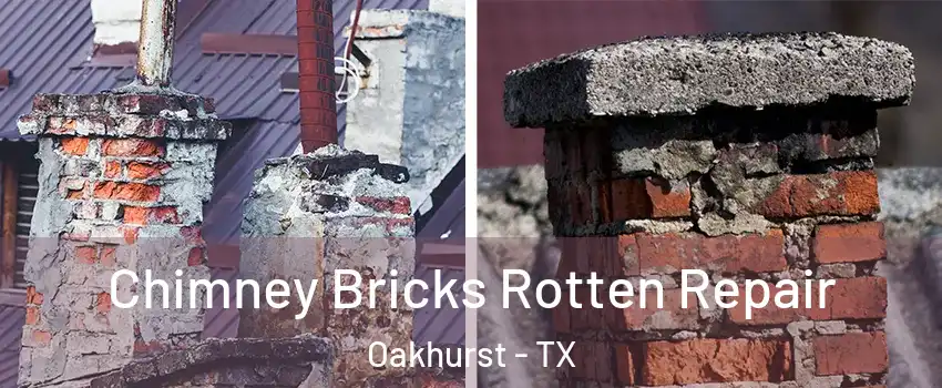 Chimney Bricks Rotten Repair Oakhurst - TX