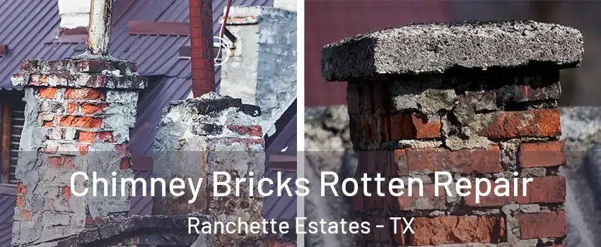 Chimney Bricks Rotten Repair Ranchette Estates - TX