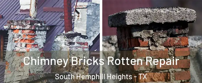 Chimney Bricks Rotten Repair South Hemphill Heights - TX