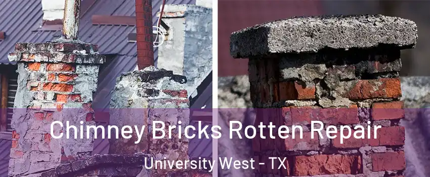 Chimney Bricks Rotten Repair University West - TX