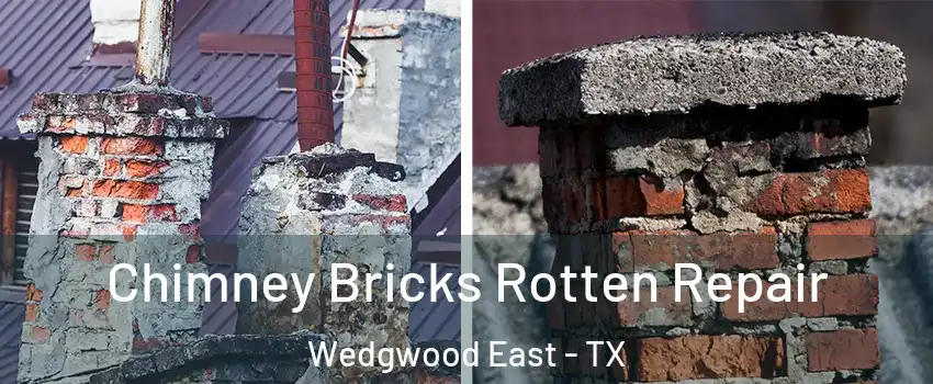 Chimney Bricks Rotten Repair Wedgwood East - TX