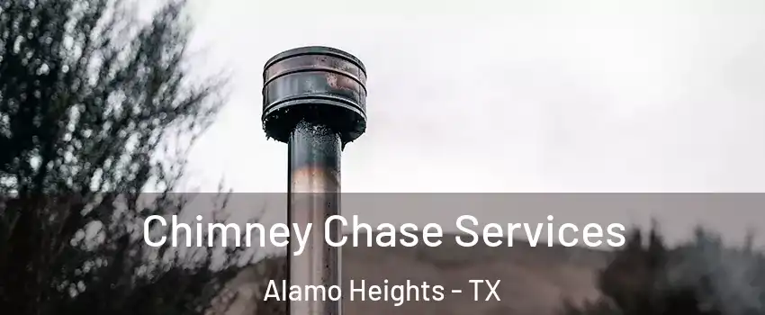 Chimney Chase Services Alamo Heights - TX