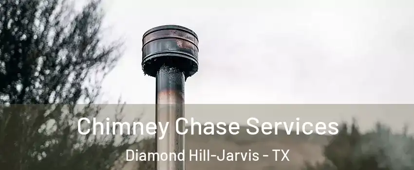 Chimney Chase Services Diamond Hill-Jarvis - TX