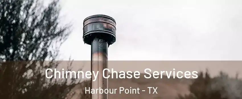 Chimney Chase Services Harbour Point - TX