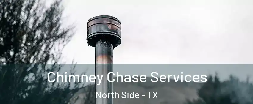 Chimney Chase Services North Side - TX