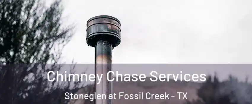 Chimney Chase Services Stoneglen at Fossil Creek - TX