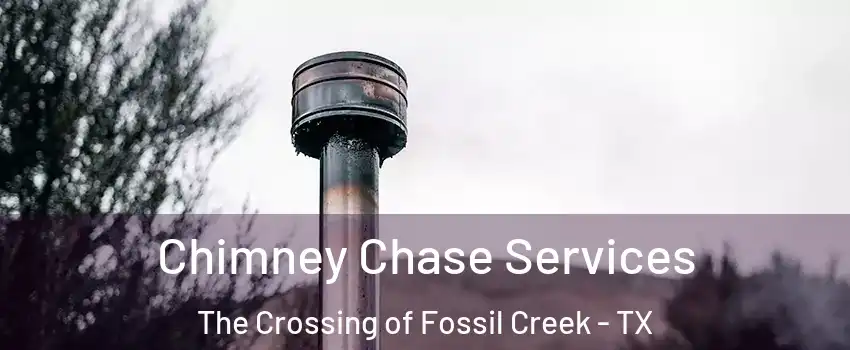 Chimney Chase Services The Crossing of Fossil Creek - TX