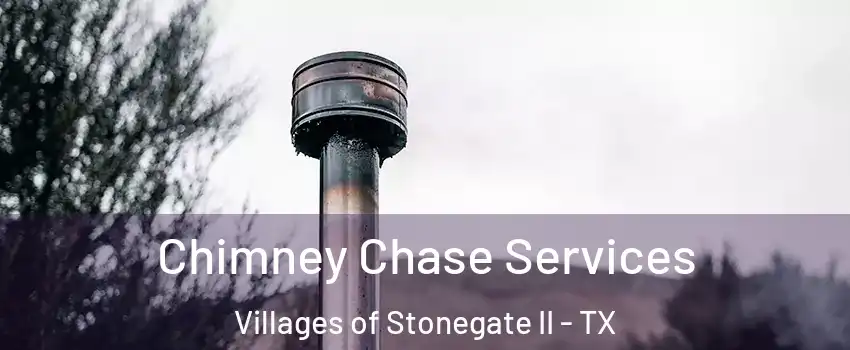 Chimney Chase Services Villages of Stonegate II - TX