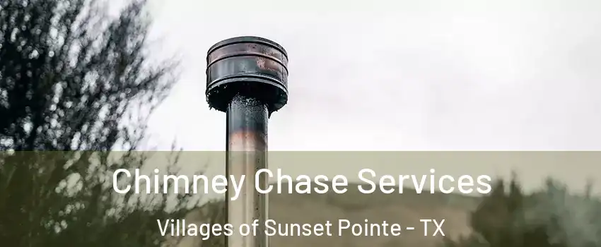 Chimney Chase Services Villages of Sunset Pointe - TX