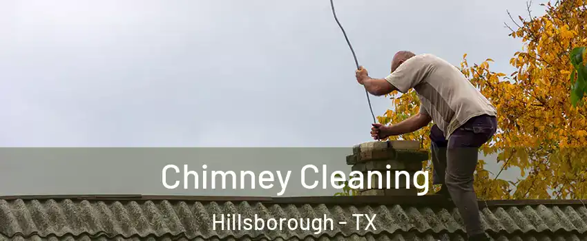 Chimney Cleaning Hillsborough - TX