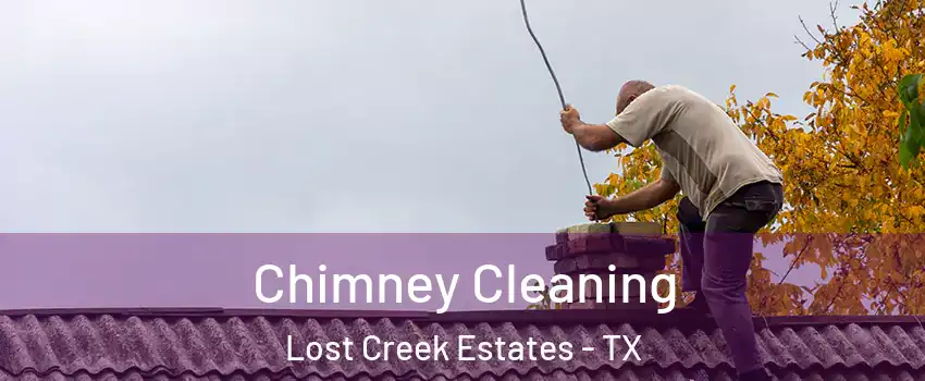 Chimney Cleaning Lost Creek Estates - TX