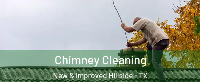 Chimney Cleaning New & Improved Hillside - TX