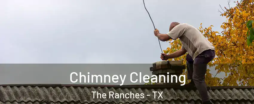 Chimney Cleaning The Ranches - TX