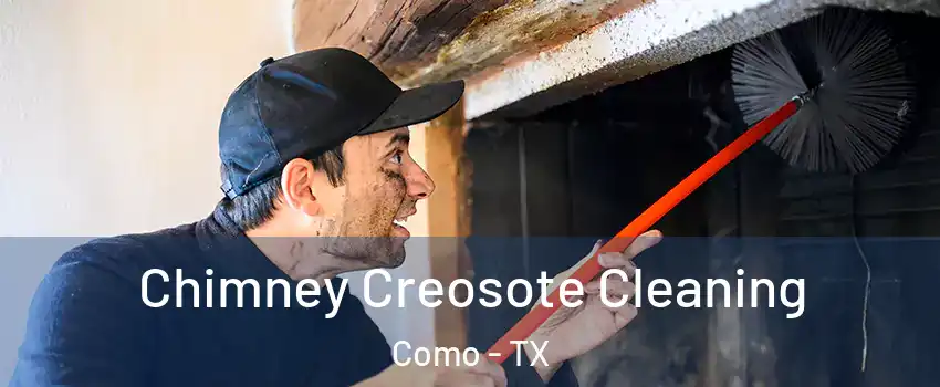 Chimney Creosote Cleaning Como - TX