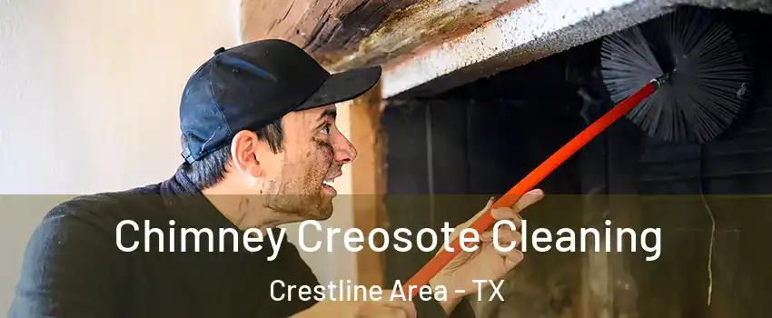 Chimney Creosote Cleaning Crestline Area - TX