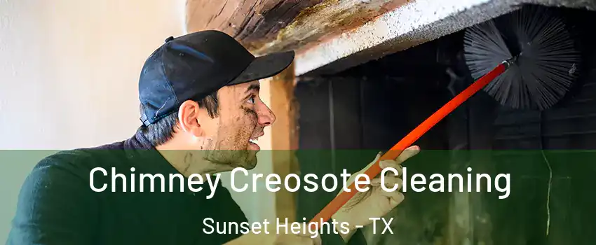 Chimney Creosote Cleaning Sunset Heights - TX