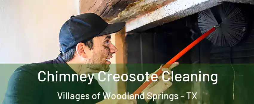 Chimney Creosote Cleaning Villages of Woodland Springs - TX