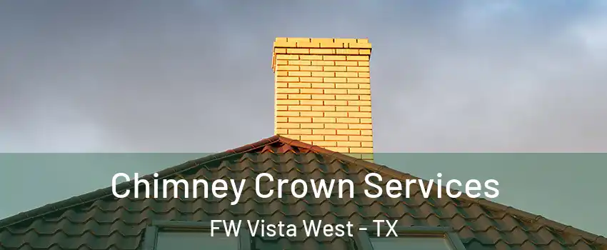 Chimney Crown Services FW Vista West - TX