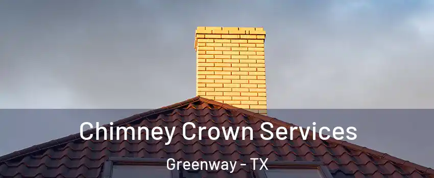 Chimney Crown Services Greenway - TX