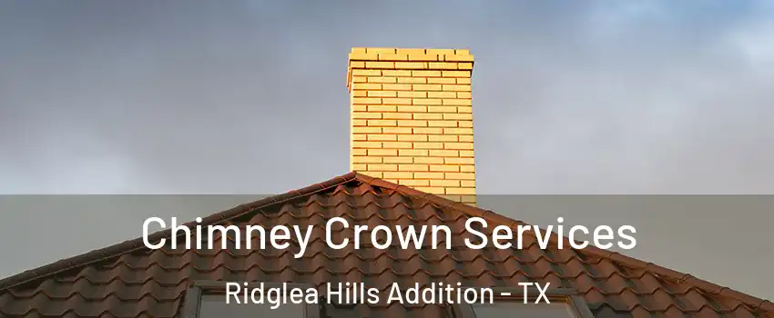 Chimney Crown Services Ridglea Hills Addition - TX