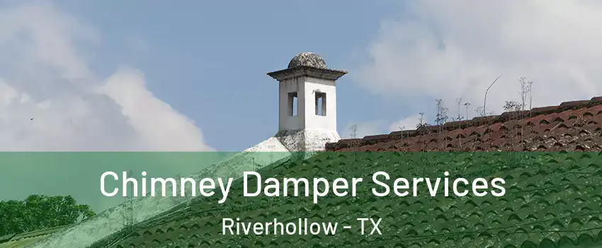 Chimney Damper Services Riverhollow - TX