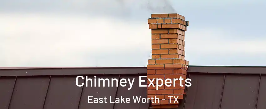 Chimney Experts East Lake Worth - TX