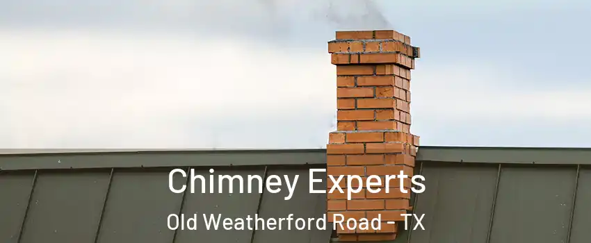 Chimney Experts Old Weatherford Road - TX