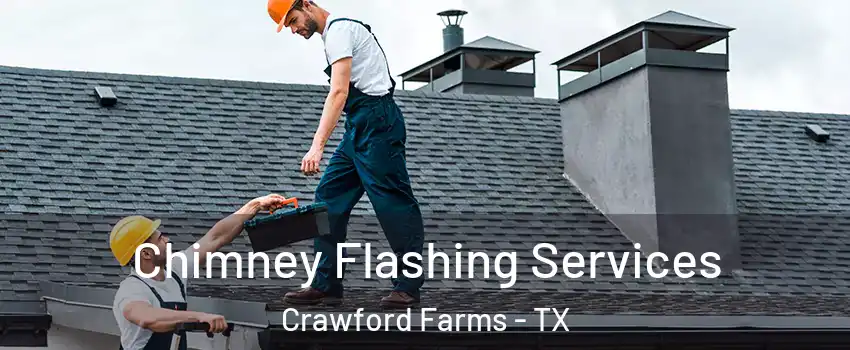 Chimney Flashing Services Crawford Farms - TX