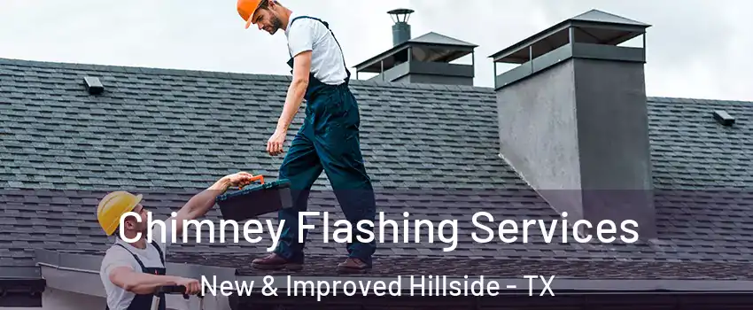 Chimney Flashing Services New & Improved Hillside - TX