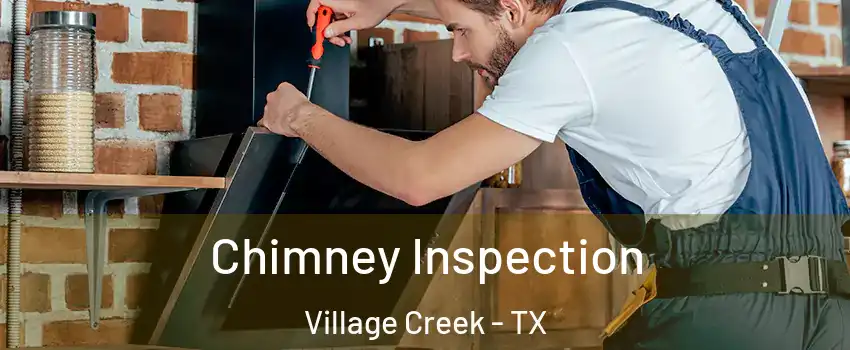 Chimney Inspection Village Creek - TX