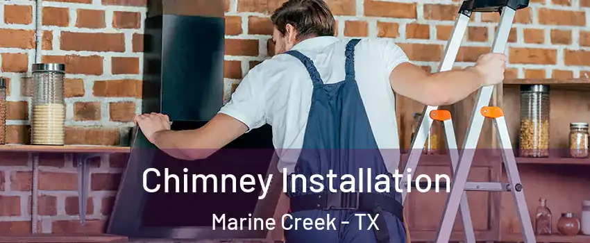 Chimney Installation Marine Creek - TX