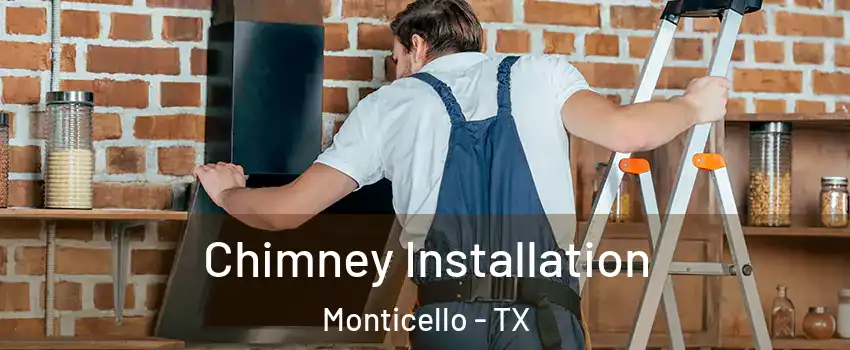 Chimney Installation Monticello - TX