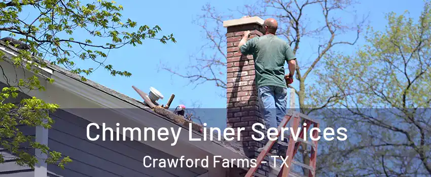 Chimney Liner Services Crawford Farms - TX