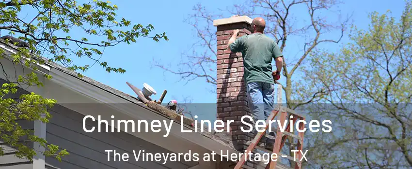 Chimney Liner Services The Vineyards at Heritage - TX